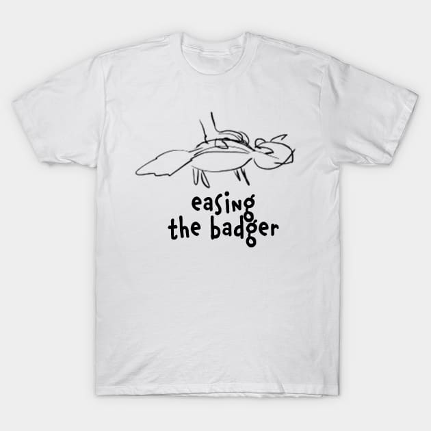 easing the badger T-Shirt by tWoTcast